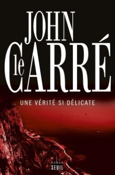 Une vérité si délicate - John le Carré