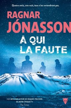 A qui la faute - Ragnar Jónasson