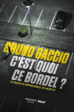 C'est quoi ce bordel- Bruno Gaccio