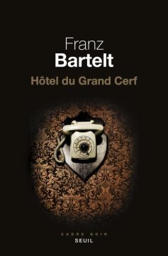Hôtel du Grand Cerf - Franz Bartelt