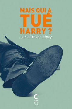 Mais qui a tué Harry - Jack Trevor Story