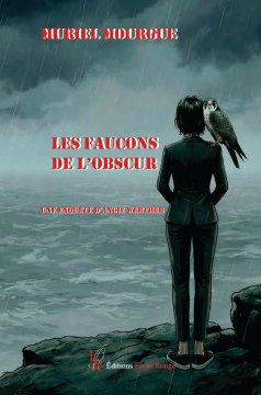 Les faucons de l'obscur - Muriel MOURGUE
