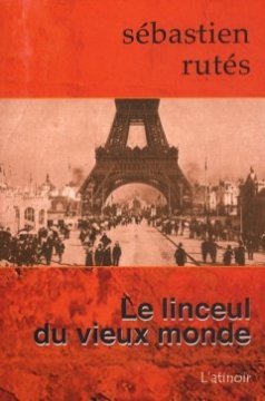 Linceul du vieux monde - Sebastien Rutes 