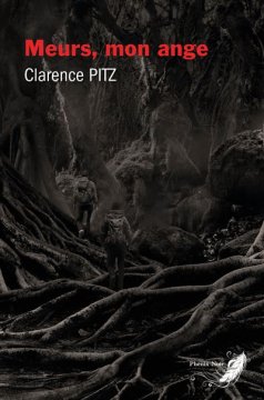 Meurs, mon ange - Clarence Pitz