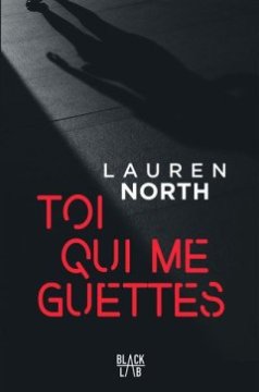 Toi qui me guettes - Lauren North