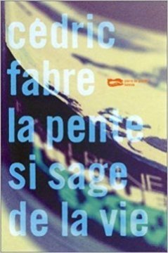 La Pente si sage de la vie - Cédric Fabre