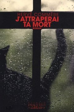 J'attraperai ta mort - Hervé Commère