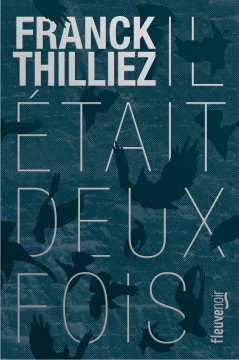 Il était deux fois - Franck Thilliez