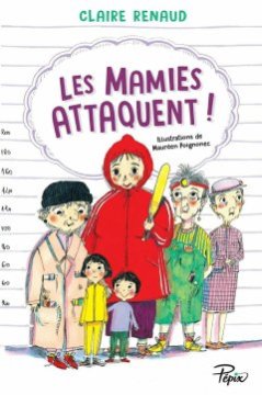 Les Mamies attaquent - Claire Renaud