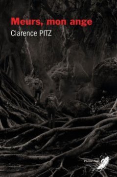 Meurs, mon ange - Clarence Pitz