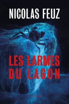 Les larmes du lagon - Nicolas Feuz