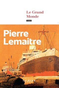 Le Grand Monde : Les Années Glorieuses - Pierre Lemaitre