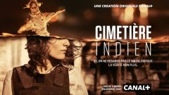 Cimetière indien, la nouvelle série originale de Canal+ !