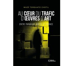 Na Rota de Traficantes de Obras de Arte - Chotil Maria José