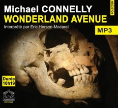 Wonderland avenue/1 CDMP3/Texte intégral - Connelly/Michael