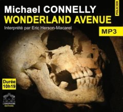 Wonderland avenue/1 CDMP3/Texte intégral - Connelly/Michael