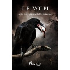 Contes épouvantables & Fables fantastiques - JP Volpi