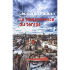 La Transparence du temps - Leonardo Padura