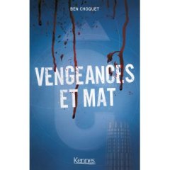 Vengeances et mat - Ben Choquet