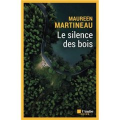 Le silence des bois - Maureen Martineau 