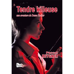 Tendre Killeuse - Pascal Reygner