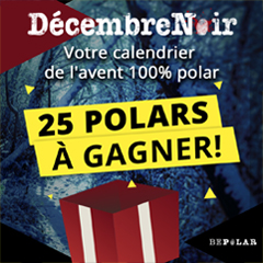 Décembre Noir 2022 : 1 polar à gagner par jour !
