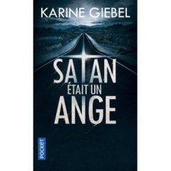 Satan était un ange - Karine Giebel