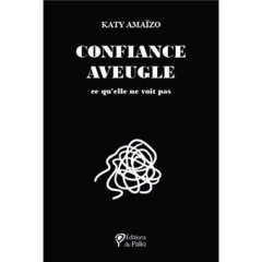 Confiance aveugle - Katy Amaïzo