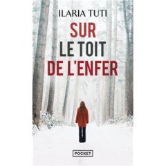 Sur le toit de l'enfer - Ilaria Tuti