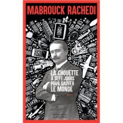 La chouette a sept jours pour sauver le monde - Mabrouck Rachedi