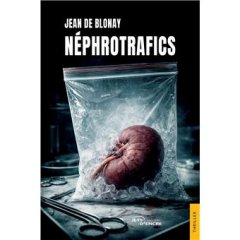 Néphrotrafics - Jean de Blonay