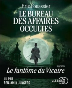 Le bureau des affaires occultes T2 : Le Fantôme du Vicaire - Éric Fouassier