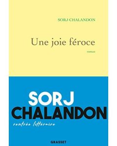 Une joie féroce - Sorj Chalandon