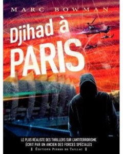 Djihad à Paris - Marc Bowman