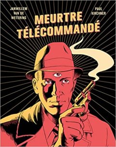 Meurtre télécommandé - Janwillem van de Wetering et Paul Kirchner