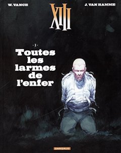 XIII - Nouvelle collection - tome 3 - Toutes les larmes de l'enfer - William Vance - Jean Van Hamme -