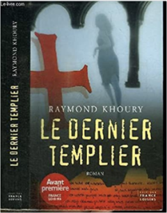 Le dernier templier - Raymond Khouri 