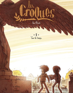 Les Croques . T1. Tuer le temps - Léa Mazé