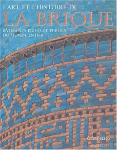 L'art et l'histoire de la brique : Bâtiments privés et publics du monde entier