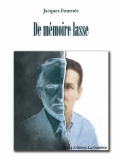 De mémoire lasse - Jacques Fournée