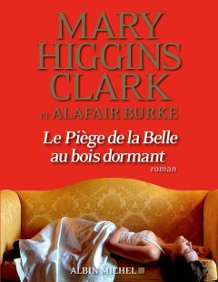Le Piège de la Belle au bois dormant - Mary Higgins Clark- Alafair Burke