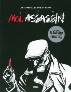 Moi, assassin - Keko et Antonio Altarriba