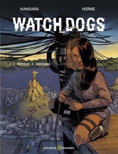 Watch_Dogs, Tome : Retour à Rocinha - Horne - Simon Champelovier - Simon Kansara -