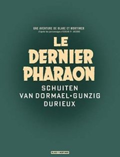 Autour de Blake & Mortimer - tome 11 - Dernier Pharaon (Le) - Gunzig Thomas - Van Dormael Jaco - Schuiten François