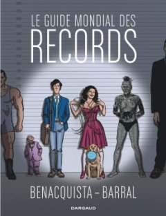 Le Guide mondial des records - Tonino Benacquista et Nicolas Barral
