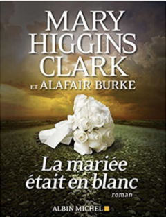 La Mariée était en blanc - Mary Higgins Clark - Alafair Burke