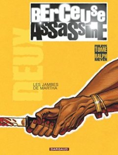 Berceuse assassine - tome 2 - Les Jambes de Martha - Tome - Ralph Meyer