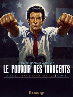 Le pouvoir des innocents, cycle II (Tome 3-4 millions de voix) : Car l'enfer est ici - Luc Brunschwig - David Nouhaud - Hirn