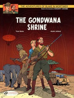 Blake & Mortimer - tome 11 The Gondwana Shrine (11) - Yves Sente - Andre Juillard