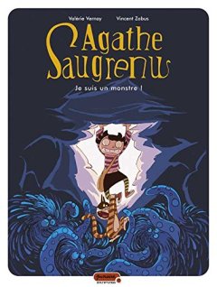 Agathe Saugrenu - tome 1 - Je suis un monstre - Zabus